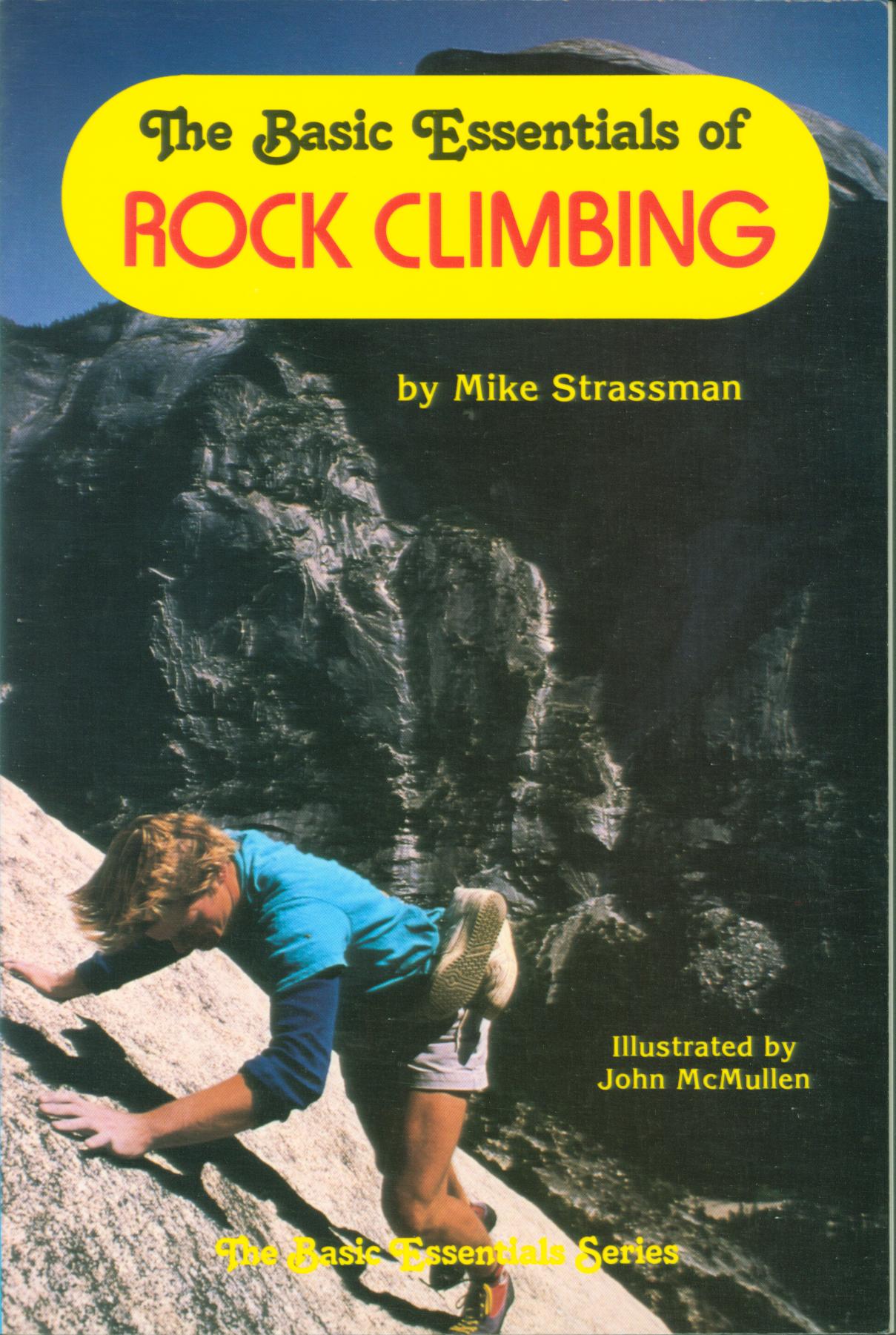 THE BASIC ESSENTIALS OF ROCK CLIMBING.